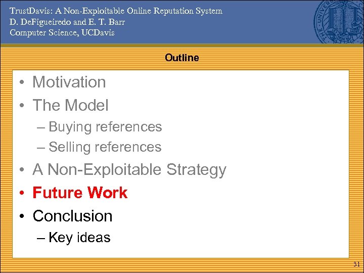Trust. Davis: A Non-Exploitable Online Reputation System D. De. Figueiredo and E. T. Barr
