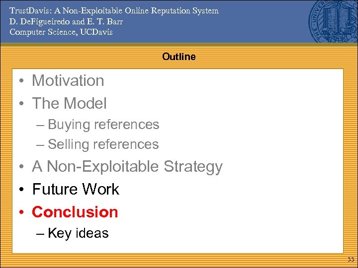 Trust. Davis: A Non-Exploitable Online Reputation System D. De. Figueiredo and E. T. Barr