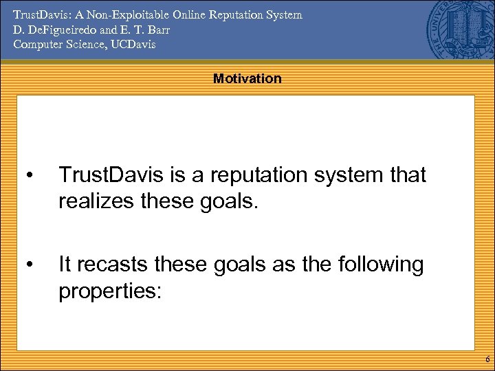 Trust. Davis: A Non-Exploitable Online Reputation System D. De. Figueiredo and E. T. Barr