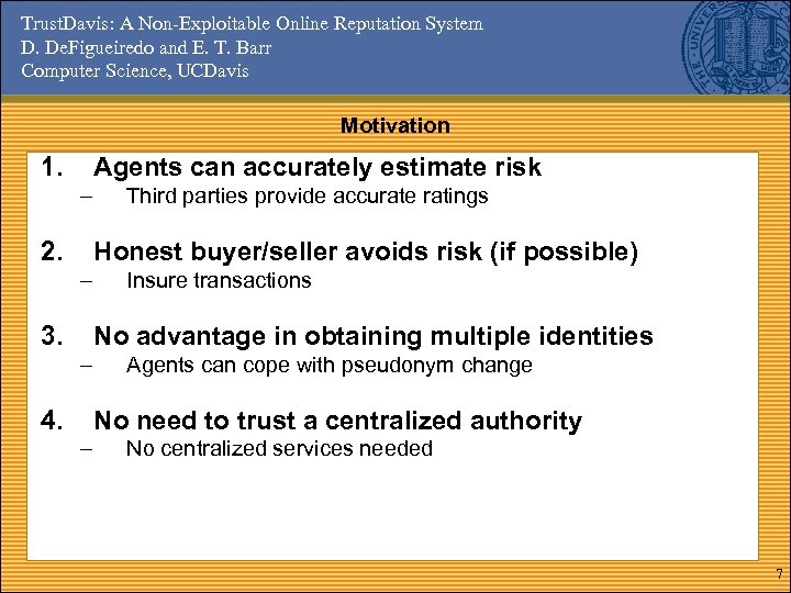 Trust. Davis: A Non-Exploitable Online Reputation System D. De. Figueiredo and E. T. Barr