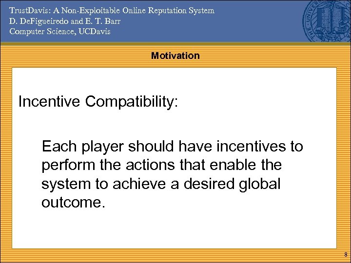 Trust. Davis: A Non-Exploitable Online Reputation System D. De. Figueiredo and E. T. Barr