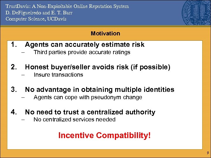 Trust. Davis: A Non-Exploitable Online Reputation System D. De. Figueiredo and E. T. Barr