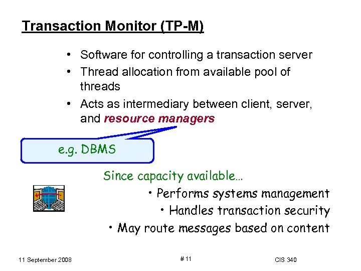 Transaction Monitor (TP-M) • Software for controlling a transaction server • Thread allocation from