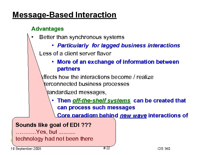 Message-Based Interaction Advantages • Better than synchronous systems • Particularly for lagged business interactions