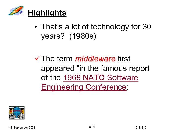 Highlights • That’s a lot of technology for 30 years? (1980 s) ü The