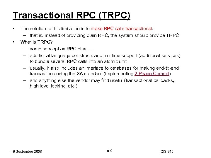 Transactional RPC (TRPC) • • The solution to this limitation is to make RPC