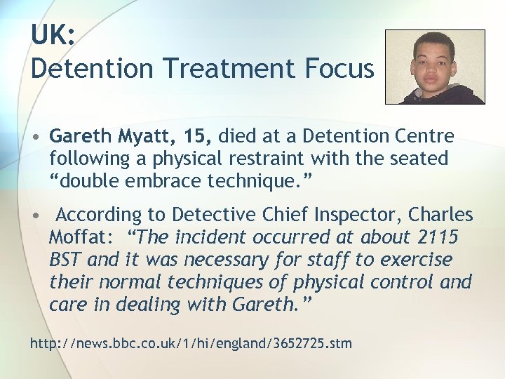 UK: Detention Treatment Focus • Gareth Myatt, 15, died at a Detention Centre following