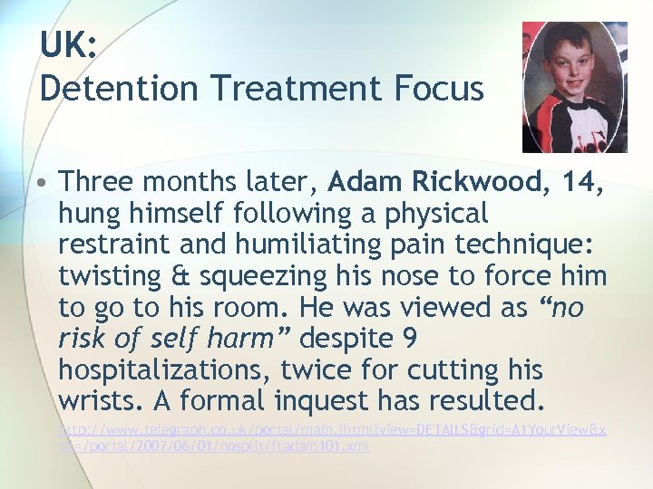 UK: Detention Treatment Focus • Three months later, Adam Rickwood, 14, hung himself following