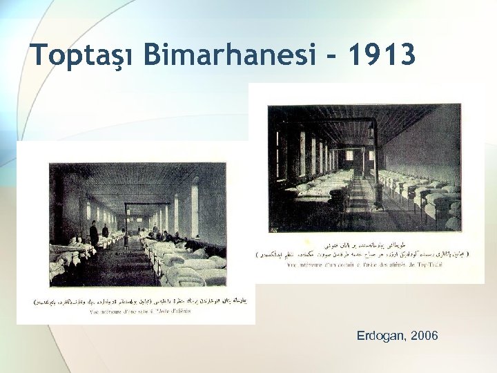 Toptaşı Bimarhanesi - 1913 Erdogan, 2006 