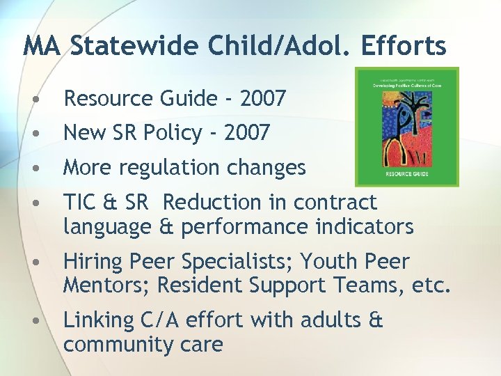 MA Statewide Child/Adol. Efforts • Resource Guide - 2007 • New SR Policy -