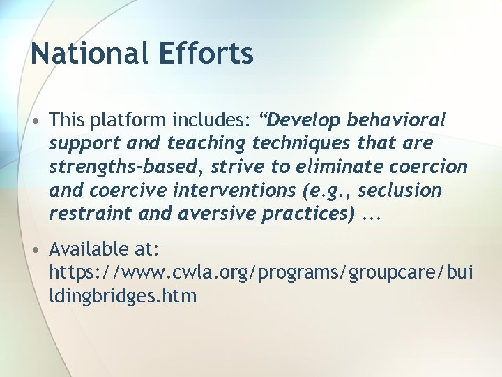 National Efforts • This platform includes: “Develop behavioral support and teaching techniques that are