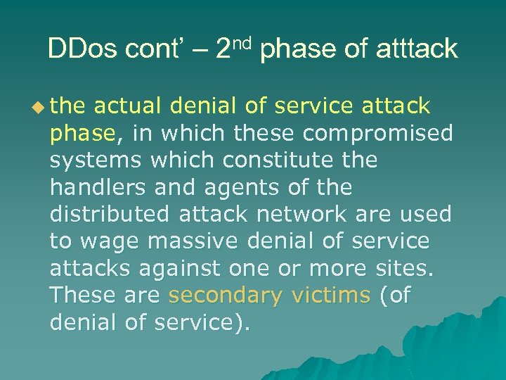 DDos cont’ – 2 nd phase of atttack u the actual denial of service