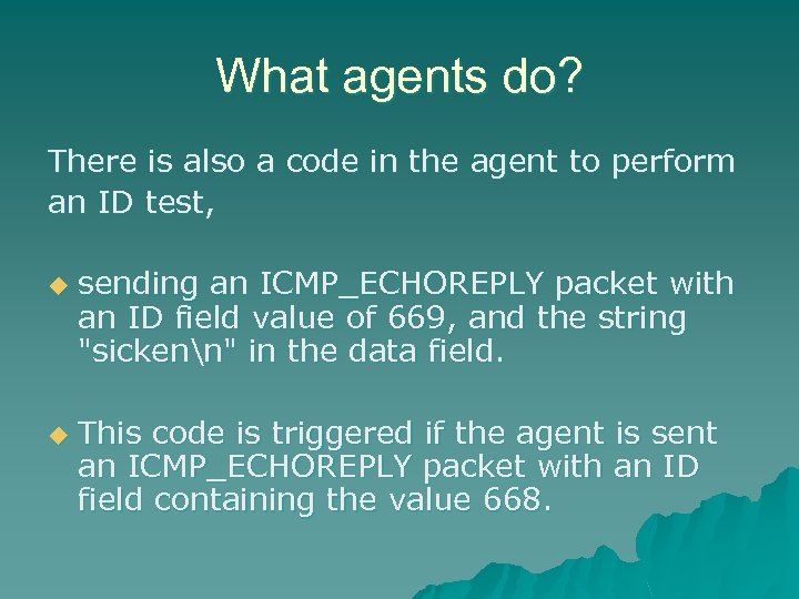 What agents do? There is also a code in the agent to perform an