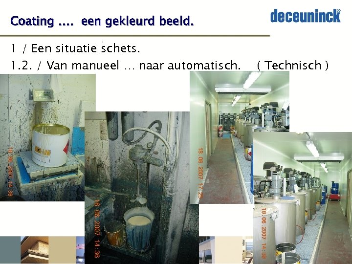 Coating …. een gekleurd beeld. 1 / Een situatie schets. 1. 2. / Van