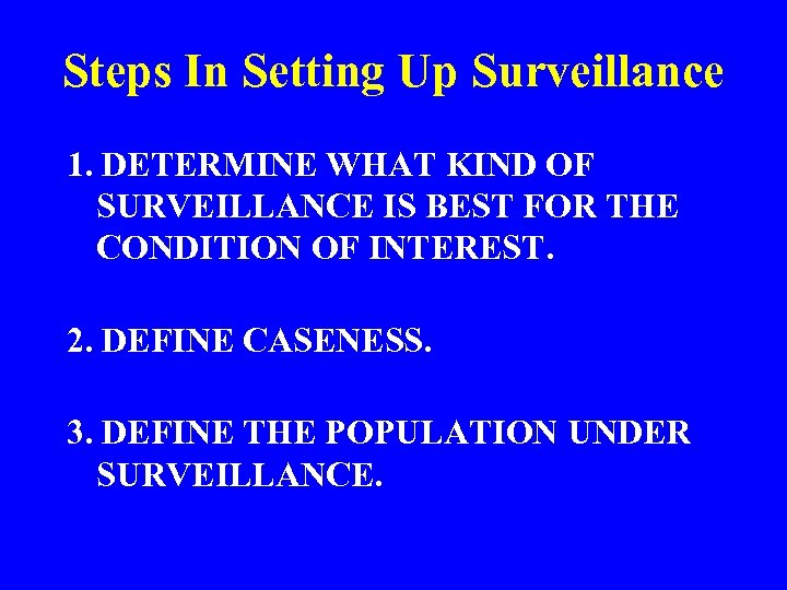 Steps In Setting Up Surveillance 1. DETERMINE WHAT KIND OF SURVEILLANCE IS BEST FOR