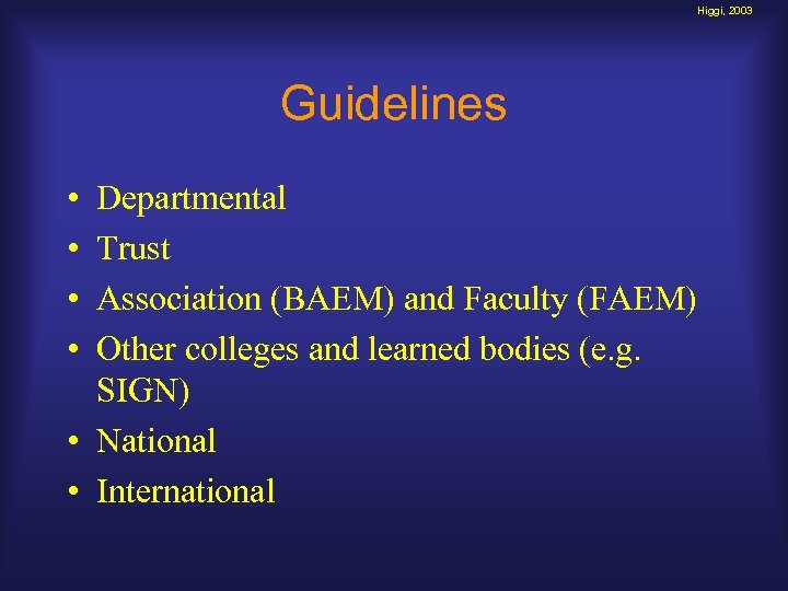 Higgi, 2003 Guidelines • • Departmental Trust Association (BAEM) and Faculty (FAEM) Other colleges