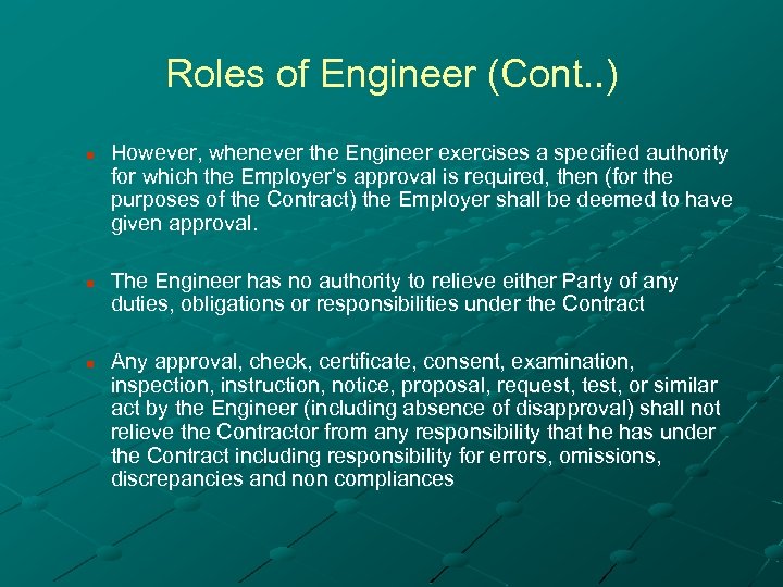 Roles of Engineer (Cont. . ) n n n However, whenever the Engineer exercises