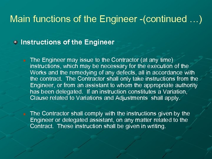 Main functions of the Engineer -(continued …) Instructions of the Engineer n n The