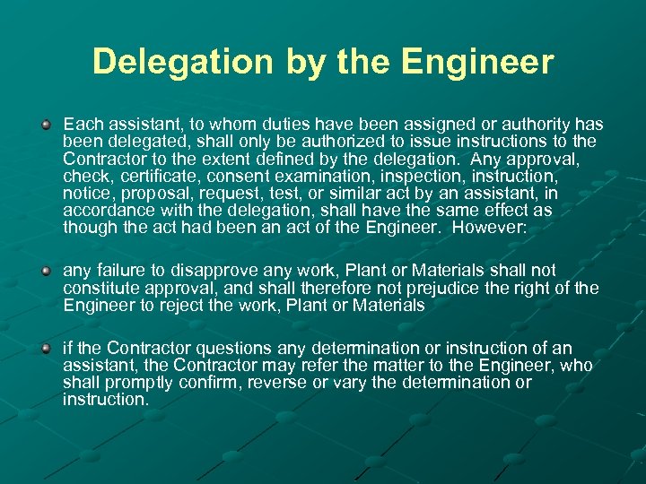 Delegation by the Engineer Each assistant, to whom duties have been assigned or authority