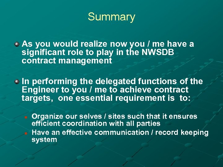 Summary As you would realize now you / me have a significant role to