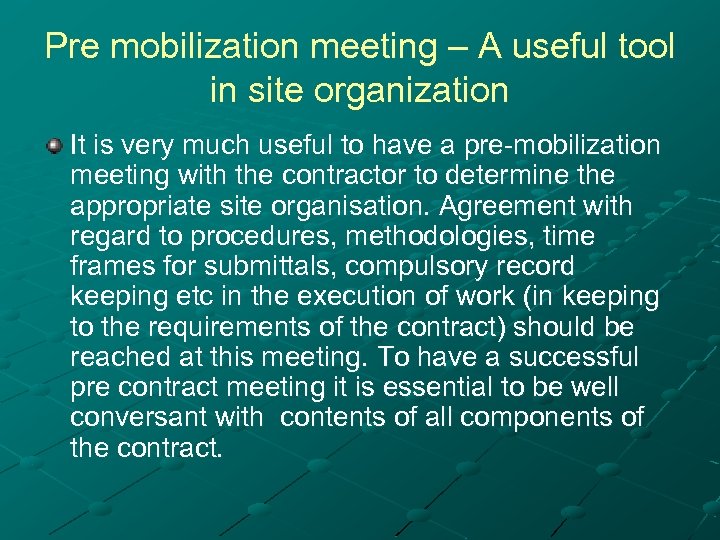 Pre mobilization meeting – A useful tool in site organization It is very much