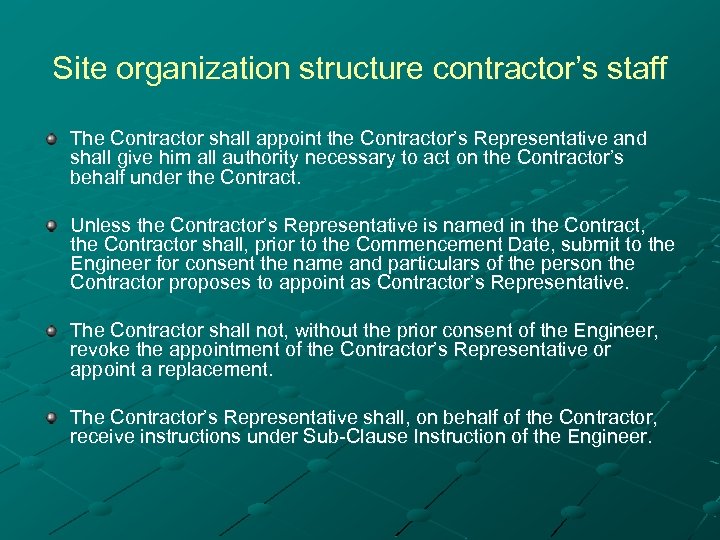 Site organization structure contractor’s staff The Contractor shall appoint the Contractor’s Representative and shall