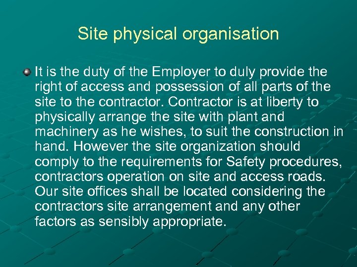 Site physical organisation It is the duty of the Employer to duly provide the