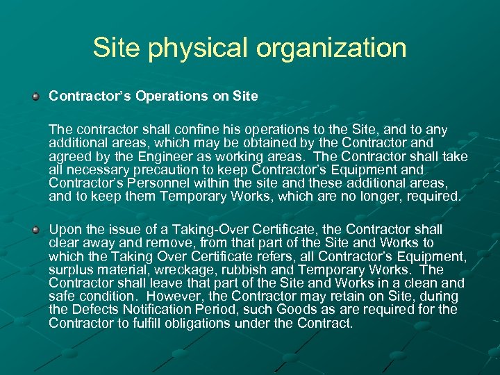 Site physical organization Contractor’s Operations on Site The contractor shall confine his operations to