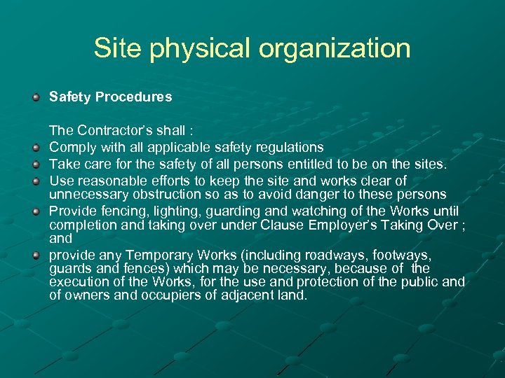 Site physical organization Safety Procedures The Contractor’s shall : Comply with all applicable safety