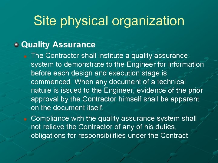 Site physical organization Quality Assurance n n The Contractor shall institute a quality assurance