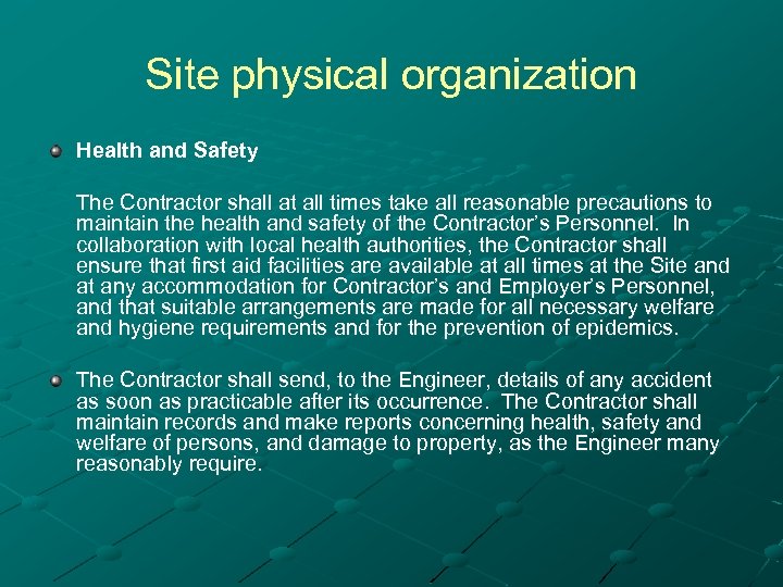 Site physical organization Health and Safety The Contractor shall at all times take all