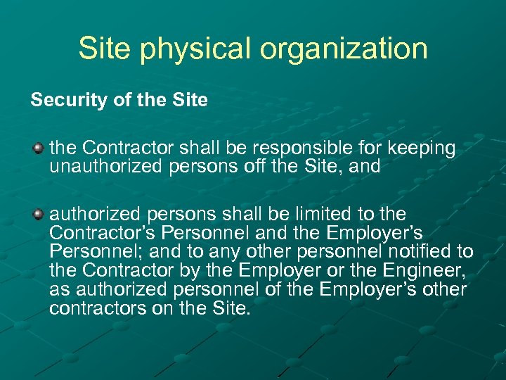 Site physical organization Security of the Site the Contractor shall be responsible for keeping