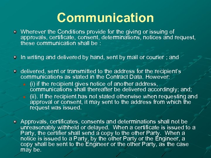 Communication Wherever the Conditions provide for the giving or issuing of approvals, certificate, consent,