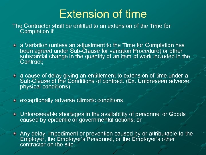 Extension of time The Contractor shall be entitled to an extension of the Time
