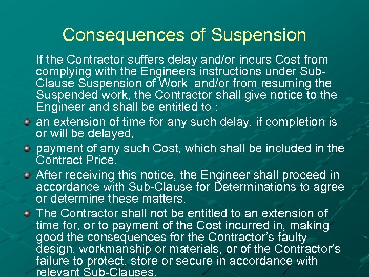 Consequences of Suspension If the Contractor suffers delay and/or incurs Cost from complying with