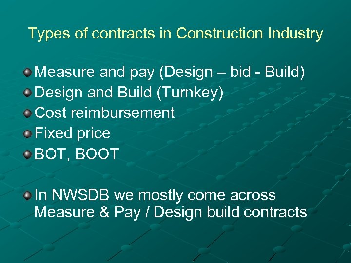 Types of contracts in Construction Industry Measure and pay (Design – bid - Build)