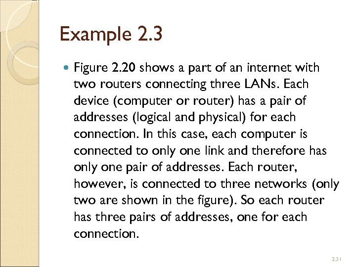 Example 2. 3 Figure 2. 20 shows a part of an internet with two