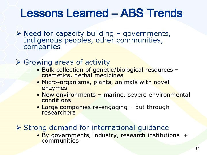 Lessons Learned – ABS Trends Ø Need for capacity building – governments, Indigenous peoples,