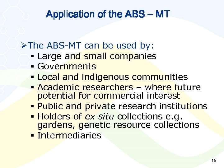Application of the ABS – MT ØThe ABS-MT can be used by: § Large