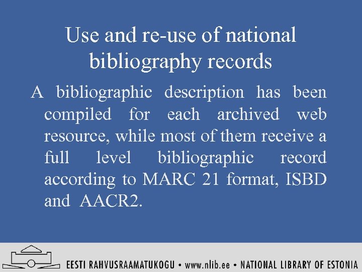 Use and re-use of national bibliography records A bibliographic description has been compiled for