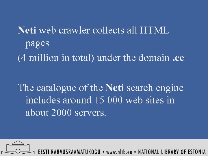 Neti web crawler collects all HTML pages (4 million in total) under the domain.