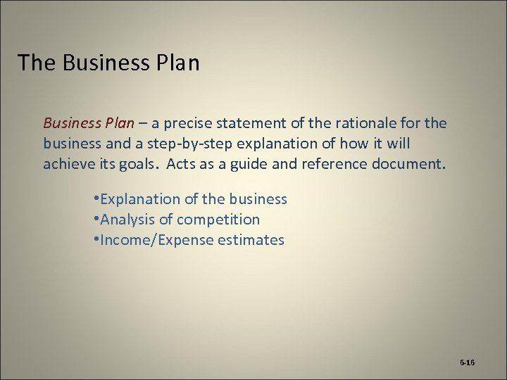 The Business Plan – a precise statement of the rationale for the business and