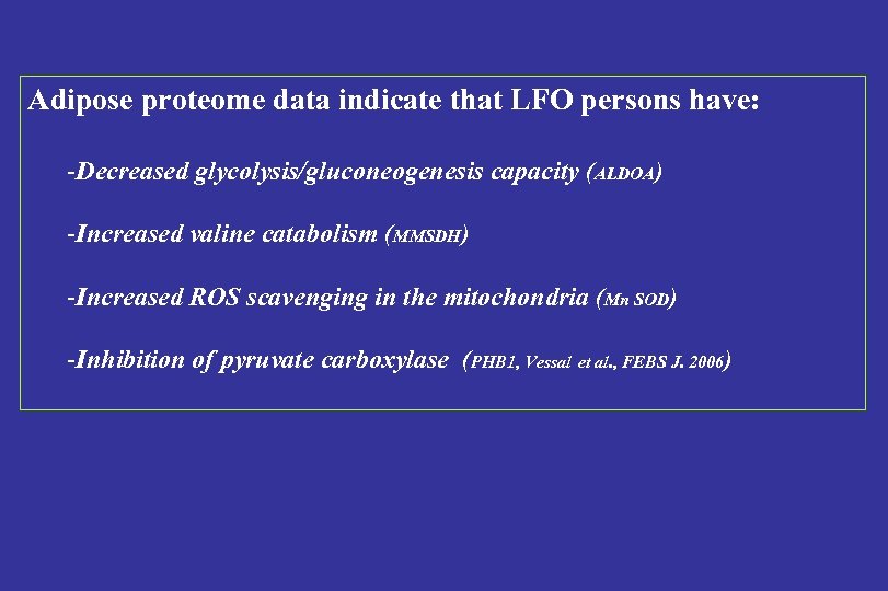 Adipose proteome data indicate that LFO persons have: -Decreased glycolysis/gluconeogenesis capacity (ALDOA) -Increased valine