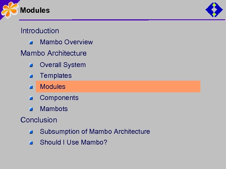 Modules Introduction Mambo Overview Mambo Architecture Overall System Templates Modules Components Mambots Conclusion Subsumption