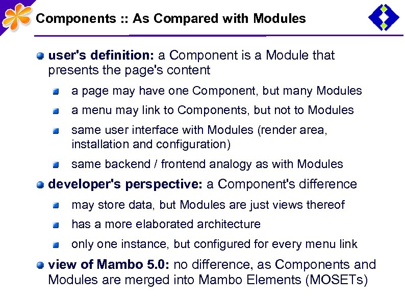 Components : : As Compared with Modules user's definition: a Component is a Module