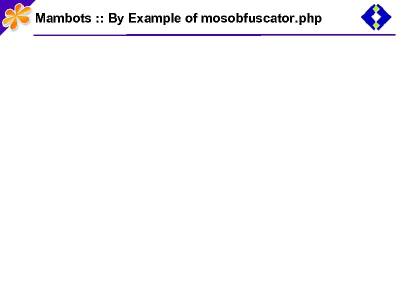 Mambots : : By Example of mosobfuscator. php 
