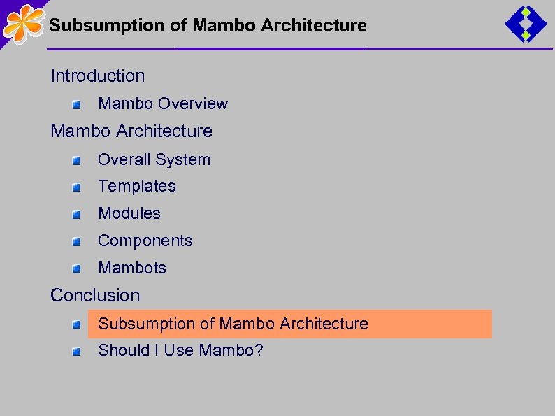 Subsumption of Mambo Architecture Introduction Mambo Overview Mambo Architecture Overall System Templates Modules Components