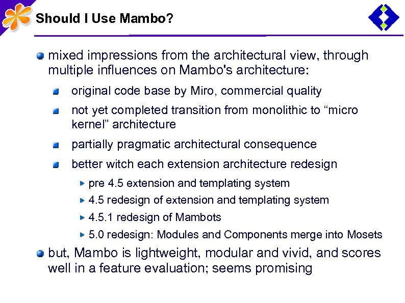 Should I Use Mambo? mixed impressions from the architectural view, through multiple influences on