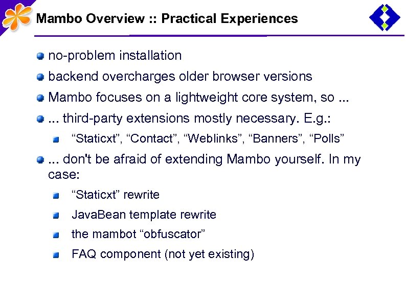 Mambo Overview : : Practical Experiences no-problem installation backend overcharges older browser versions Mambo
