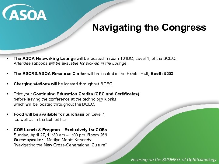 Navigating the Congress • The ASOA Networking Lounge will be located in room 104